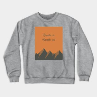 Breathe In Breathe Out Crewneck Sweatshirt